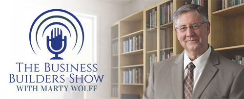 Business Builders Show with Marty Wolff